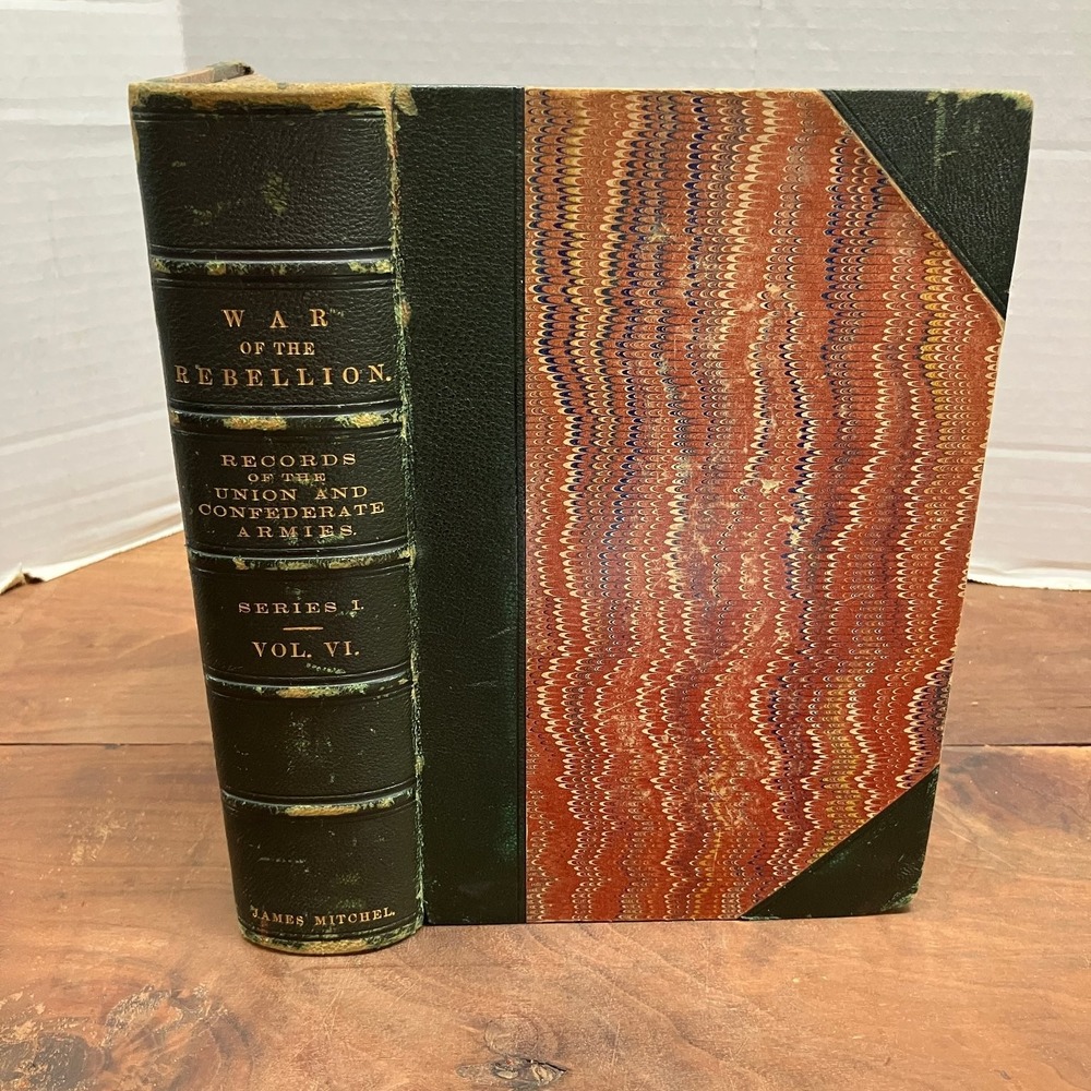 War of the Rebellion Records Union Confederate Armies Vol VI 1882 US Govt